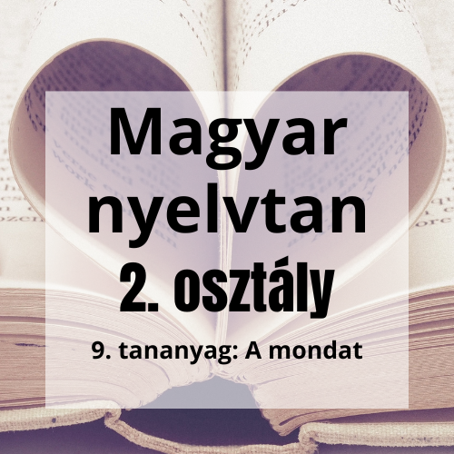 9. tananyag: A mondat - 2. osztály