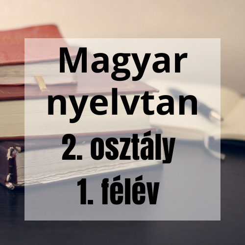 Magyar nyelvtan 2. osztály- 1. félév tananyagai